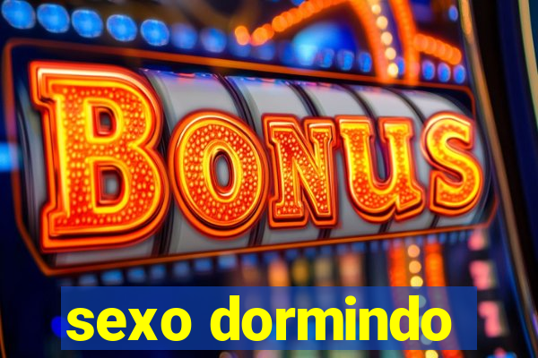 sexo dormindo